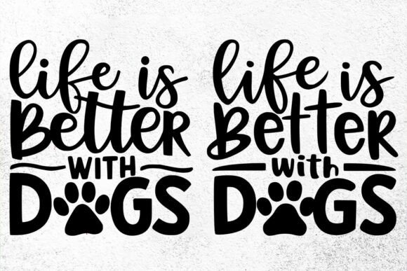 Life is Better with Dogs SVG