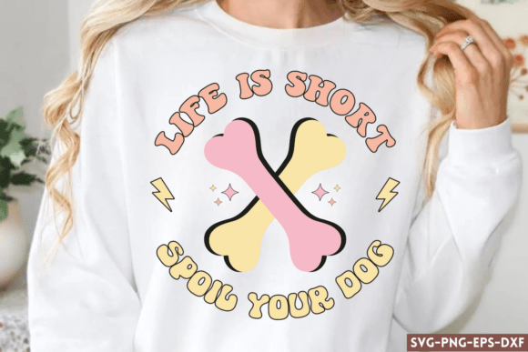 Life is Short Spoil Your Dog SVG