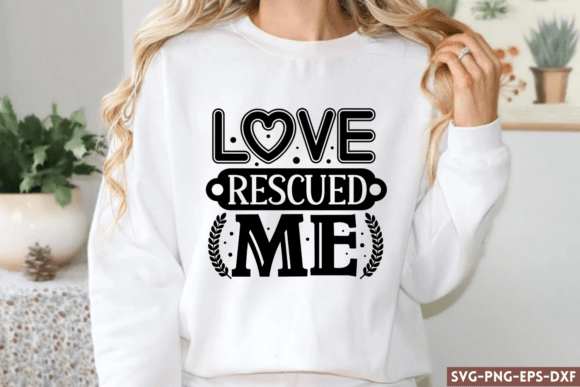Love Rescued Me SVG for Embroidery Projects